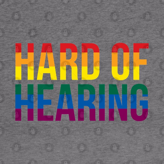 Hard of Hearing (Rainbow Text) by Queerdelion